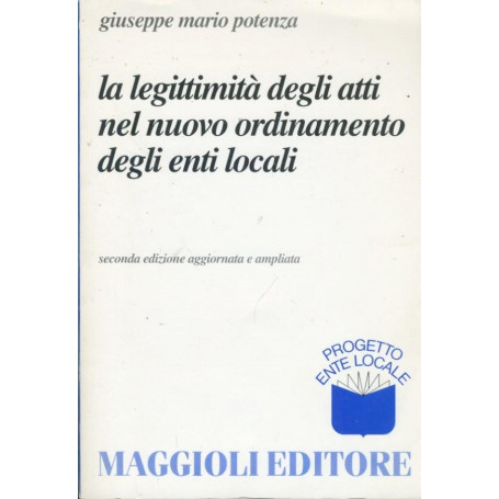 La legittimità  degli atti nel nuovo ordinamento degli enti locali