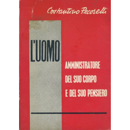 L'uomo amministratore del suo corpo e del suo pensiero