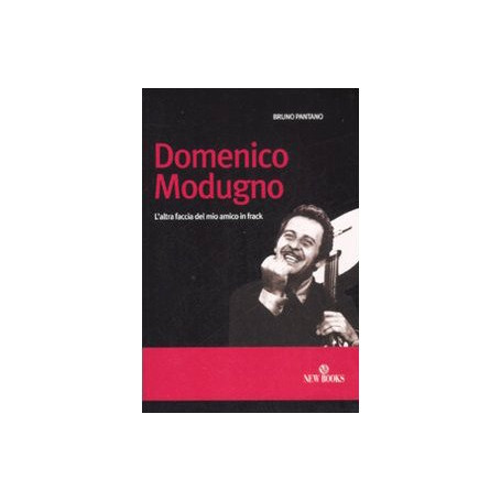 Domenico Modugno. L'altra faccia del mio amico in frack