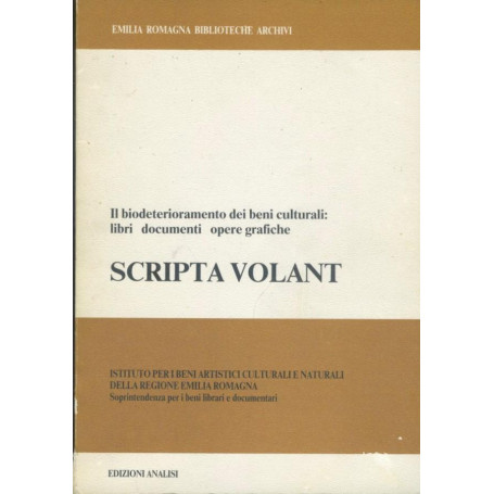 Scripta volant. Il biodeterioramento dei beni culturali: libri documenti opere grafiche
