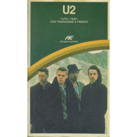 U2. Tutti i testi con traduzione a fronte