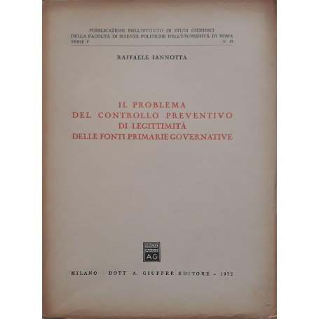 Il problema del controllo preventivo di legittimità  delle fonti primarie governative