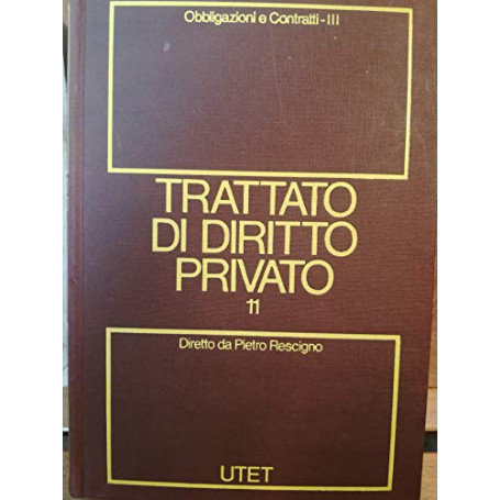 Trattato di diritto privato (Vol.11) - obbligazioni e contratti - tomo 3