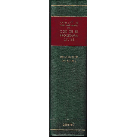 Rassegna di Giurisprudenza sul Codice di Procedura Civile. Libro IV