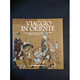 Viaggio in Oriente. L'avventura di Enrico Cernuschi patriota