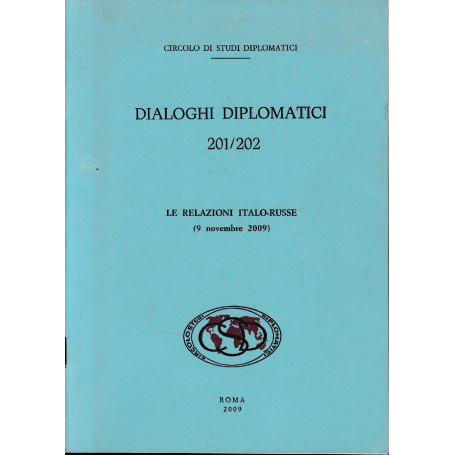 Dialoghi diplomatici 201/202. Le relazioni Italo Russe (9 Novembre 2009)
