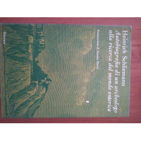 Autobiografia di un archeologo alla ricerca del mondo omerico
