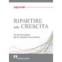 Ripartire dalla crescita. Le reti d'impresa per lo sviluppo economico