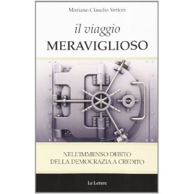 Il viaggio meraviglioso. Nell'immenso debito della democrazia a credito