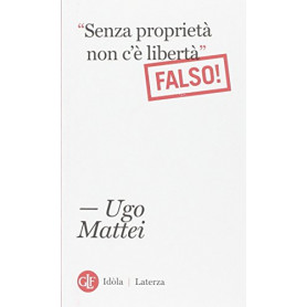 «Senza proprietà  non c'è libertà ». Falso!