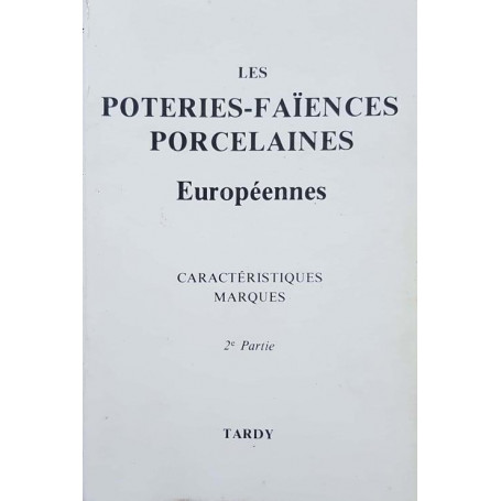 Les poteries faiences porcelaines. Européènnes. Caractéristiques Marques. 2e Partie
