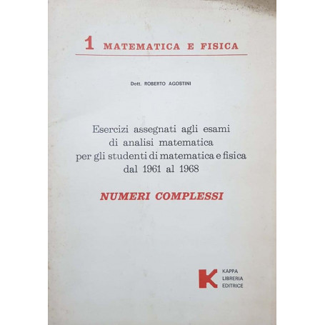 1 Matematica  e fisica : Numeri complessi