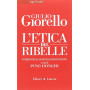 L'etica del ribelle. Intervista su scienza e rivoluzione