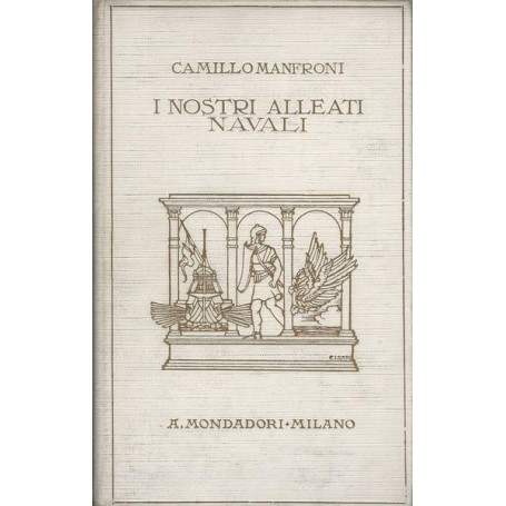 I NOSTRI ALLEATI NAVALI. Ricordi della guerra adriatica 1915-1918