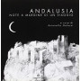 Andalusia. Note a margine di un viaggio. Ediz. illustrata
