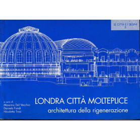 Londra città  molteplice. Architettura della rigenerazione. Con CD interattivo