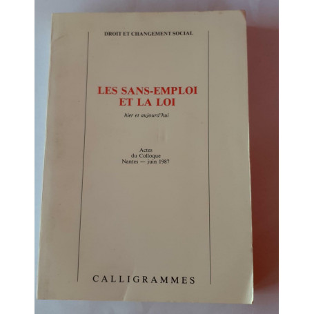 Les sans-emploi et la loi : hier et aujourd'hui : actes du colloque
