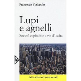 Lupi e agnelli. Società  capitaliste e vie d'uscita