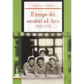 Il tempo dei sanatori ad Arco (1945-1975)