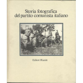 STORIA FOTOGRAFICA DEL PARTITO COMUNISTA ITALIANO