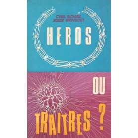 Heros ou traitres?