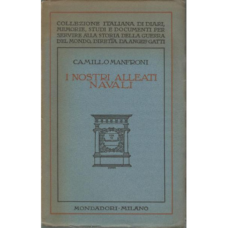 I NOSTRI ALLEATI NAVALI. Ricordi della guerra adriatica.1915-1918