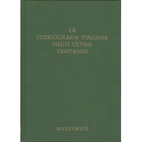 LA STORIOGRAFIA ITALIANA NEGLI ULTIMI VENT'ANNI. VOLUMI 1-2