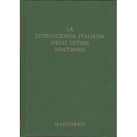 LA STORIOGRAFIA ITALIANA NEGLI ULTIMI VENT'ANNI. VOLUMI 1-2
