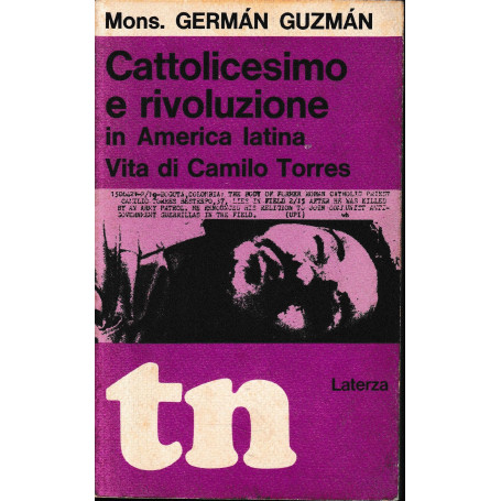 Cattolicesimo e rivoluzione in America latina. Vita di Camillo Torres