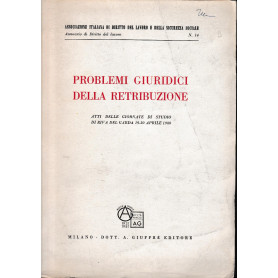 Problemi giuridici della retribuzione. Atti delle giornate di studio di Riva del Garda 19-20 Aprile 1980