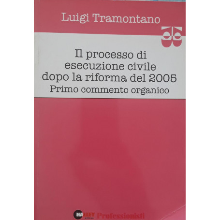 Il processo di esecuzione civile dopo la riforma del 2005 : primo commento organico