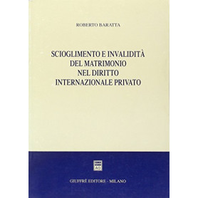 Scioglimento e invalidità  del matrimonio nel diritto internazionale privato