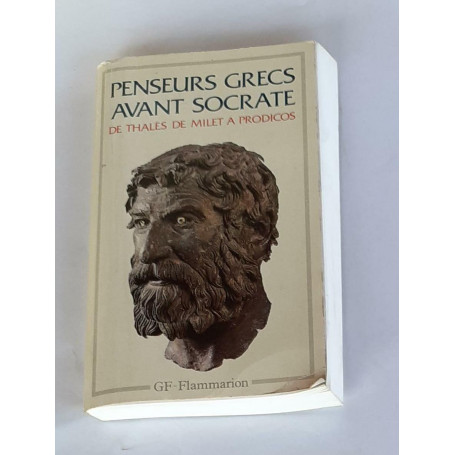 LES PENSEURS GRECS AVANT SOCRATE.: De Thales de Milet à  Prodicos