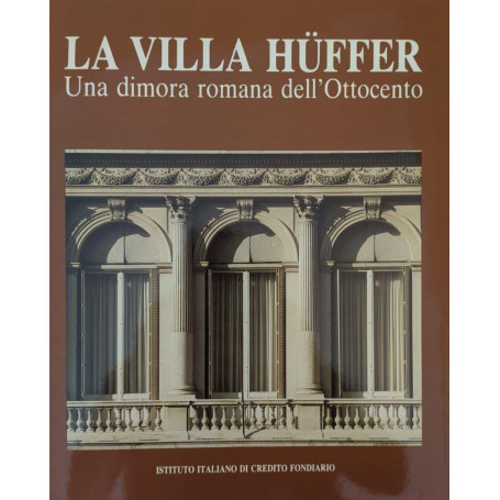 Villa Hà¼ffer. Una dimora romana dell'Ottocento