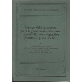 IMPIEGO DELLA MUTAGENESI PER IL MIGLIORAMENTO DELLE PIANTE A MOLTIPLICAZIONE. 1