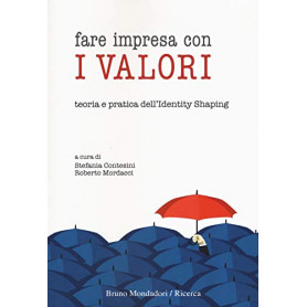 Fare impresa con i valori. Teoria e pratica dell'identity shaping