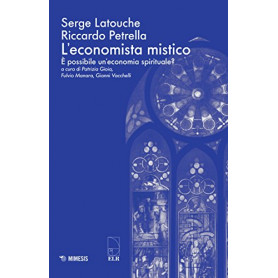 L'economista mistico. A' possibile un'economia spirituale?