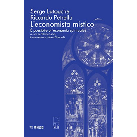 L'economista mistico. A' possibile un'economia spirituale?