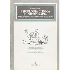 Psicologia clinica e psicoterapia. Teoria e tecnica dell'intervento psicologico