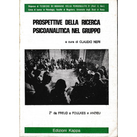 Prospettive della ricerca psicoanalitica nel gruppo. I° da Freud a Foulkes a Anzieu