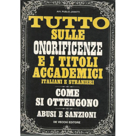 TUTTO SULLE ONORIFICENZE E I TITOLI ACCADEMICI ITALIANI E STRANIERI