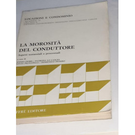 La morosità  del conduttore. Aspetti sostanziali e processuali