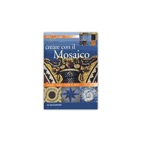 Creare con il mosaico. Materiali