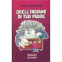 Quell'indiano di tuo padre