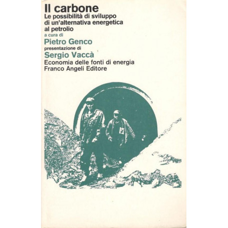 Il carbone. Possibilità  di sviluppo di un' alternativa energetica al petrolio