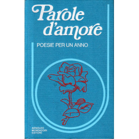 Parole d'amore. Poesie per un anno