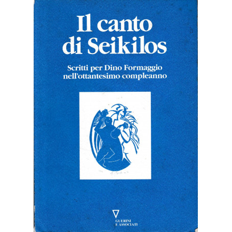 Il canto di Seikilos. Scritti per Dino Formagigo nell'ottantesimo compleanno