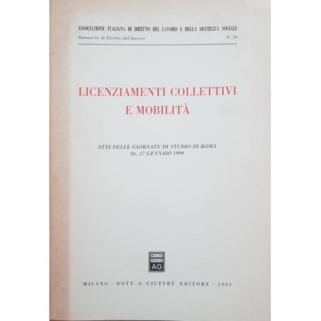 Licenziamenti collettivi e mobilità  : atti delle giornate di studio di Roma : 26