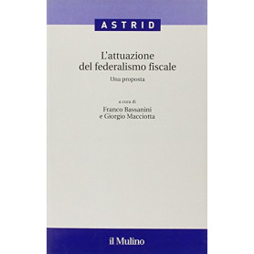 L'attuazione del federalismo fiscale. Una proposta