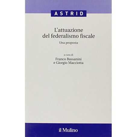 L'attuazione del federalismo fiscale. Una proposta